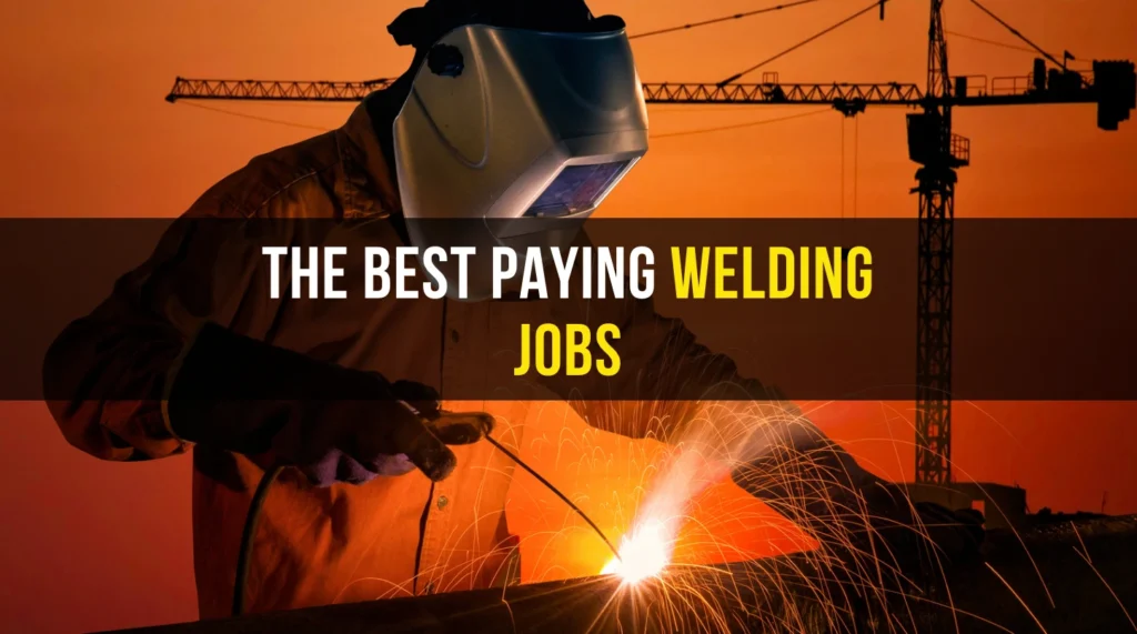 The Best Paying Welding Jobs